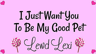 I Just Want You to Be My Good Pet Audio