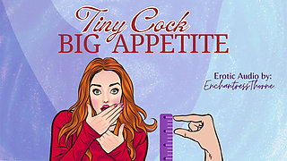 Tiny Cock-big Appetite: Your Sph CEI Humiliation Erotic Audio