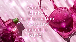 Mindless Bimbo Transformation - Obey and Submit to Bambi