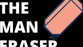 AUDIO ONLY - The man eraser